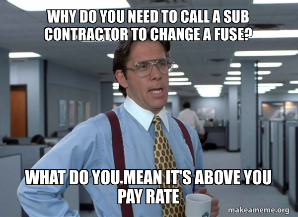Why do you need to call a sub contractor to change a fuse? What do you ...
