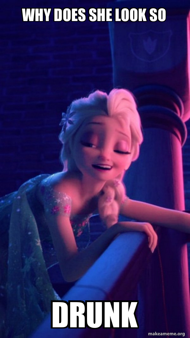 Drunk Elsa meme