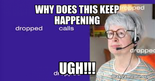 Why does this keep happening Ugh!!! Meme Generator