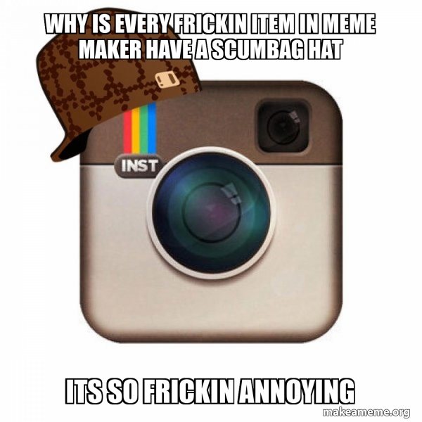 Scumbag Instagram meme