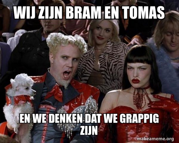 wij zijn bram en tomas en we denken dat we grappig zijn - So Hot Right ...