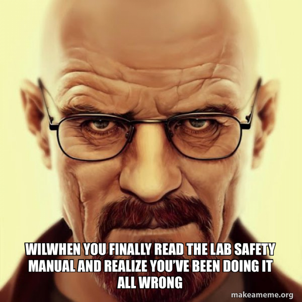 Lab Emergency Button Meme WilWhen you finally read the lab safety manual and realize you’ve been ...