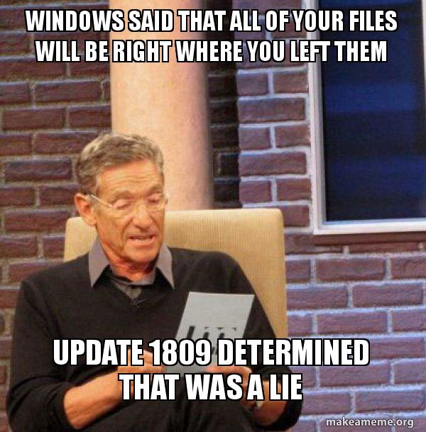 Computer File Meme Windows said that all of your files will be right where you left them ...