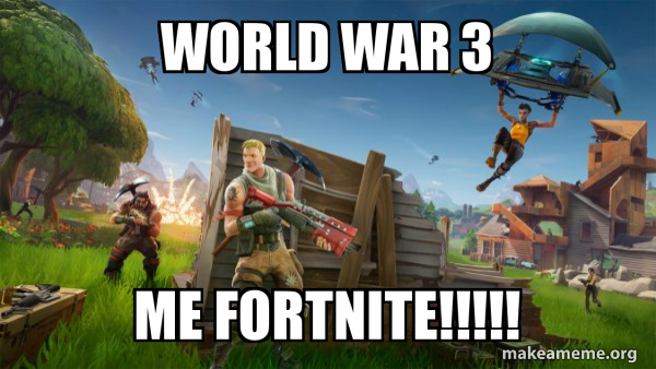 Fortnite Battle Royale game meme