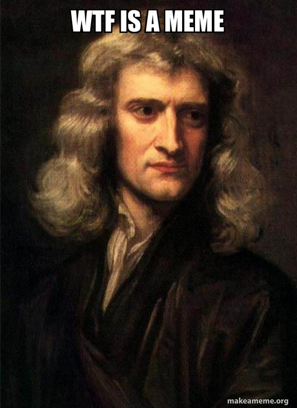 Sir Isaac Newton meme