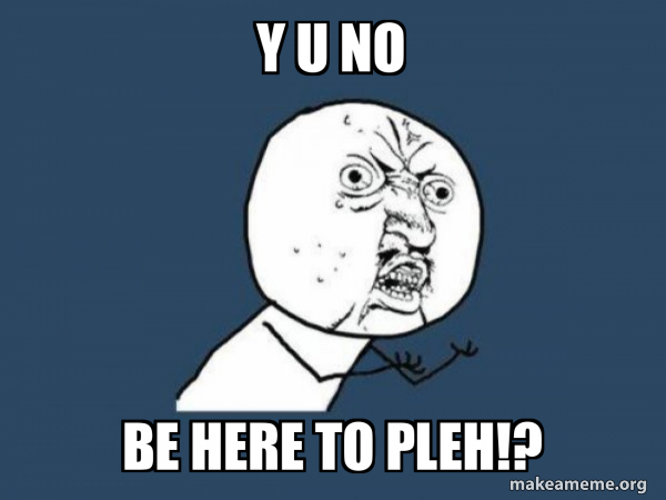 Y U No meme