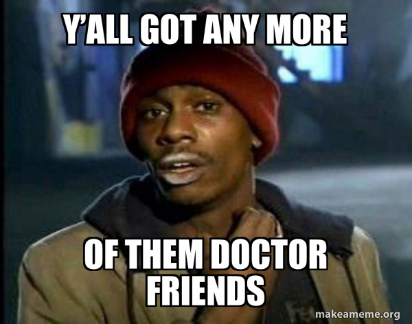 Dave Chappelle Junkie Y'all Got Anymore of meme