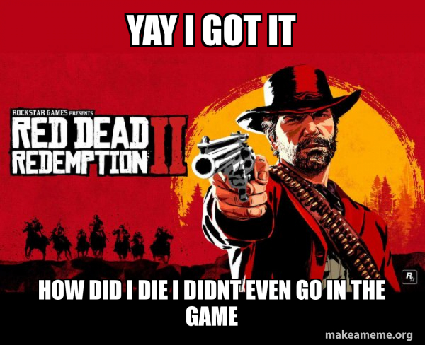 Red Dead Redemption Two ( RDR2 ) meme