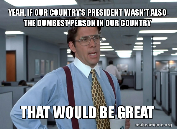 That Would Be Great (Office Space Bill Lumbergh) meme