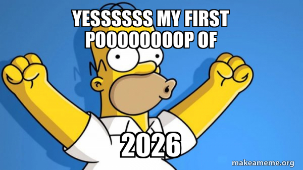 Poooooooop Yessssss my first poooooooop of 2026 - Happy Homer Meme Generator