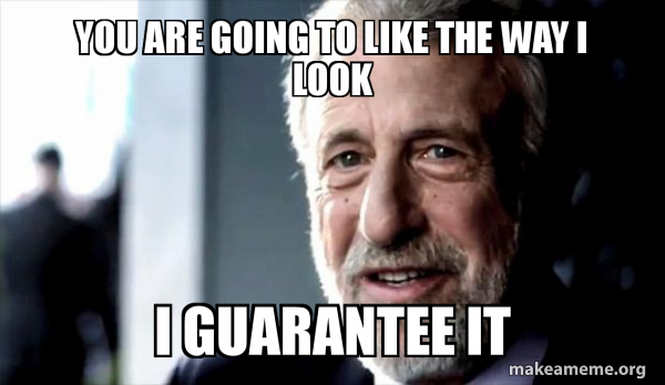 I Guarantee it - George Zimmer meme