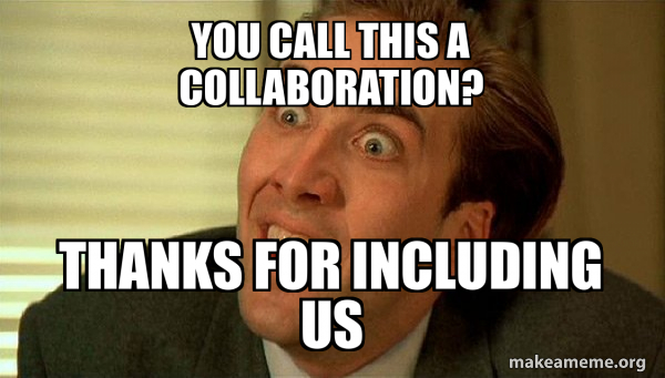 Collaborative Language Meme you call this a collaboration? thanks for including us - Sarcastic ...