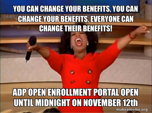 YOU CAN CHANGE YOUR BENEFITS, YOU CAN CHANGE YOUR BENEFITS, EVERYONE ...