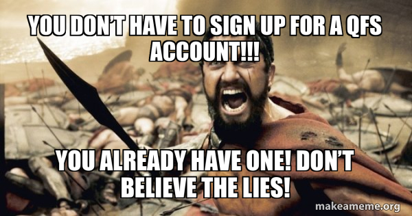 You don’t have to sign up for a QFS account!!! YOU ALREADY HAVE ONE ...