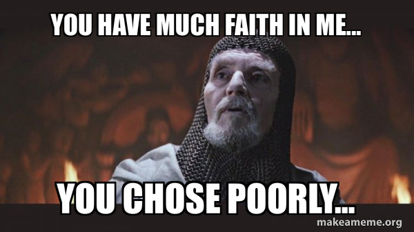 You Chose Poorly - Grail Knight meme