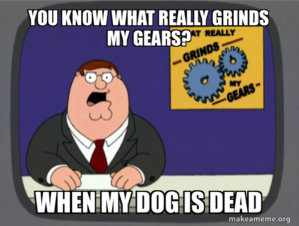 What Grinds My Gears (Family Guy) meme