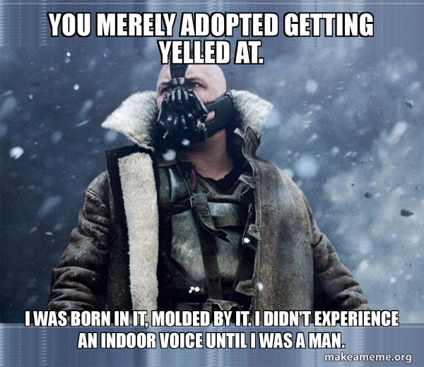 Bane (born into it, molded by it) meme