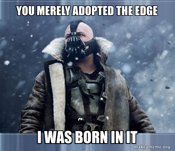 Bane (born into it, molded by it) meme