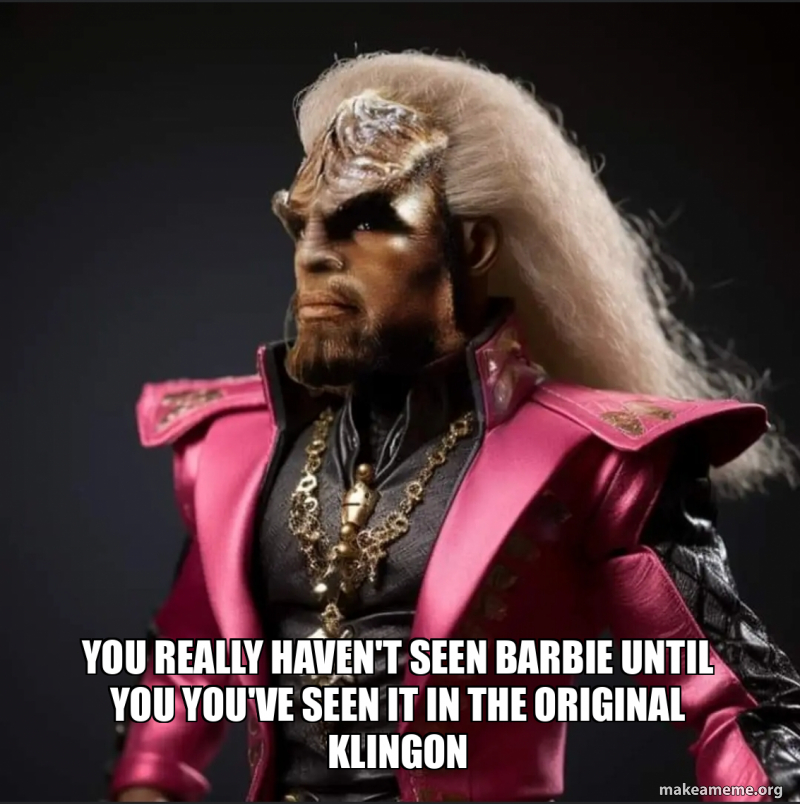 You really haven't seen Barbie until you you've seen it in the original