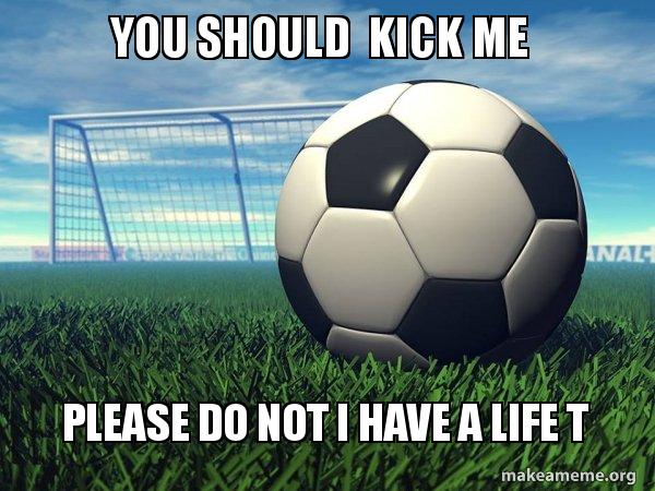 Football (Soccer) life meme