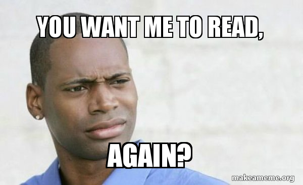 You Want Me To Read Again Confused Black Man Make A Meme