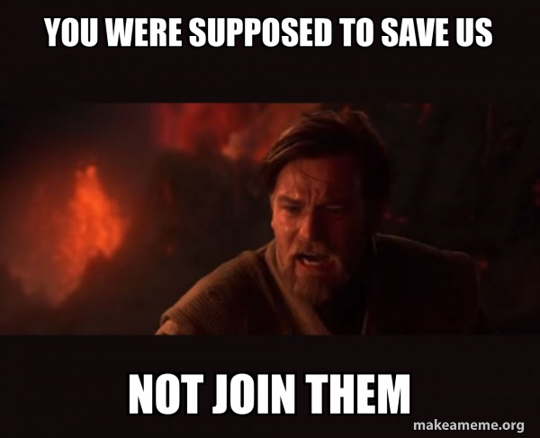 You were supposed to save us Not join theM - Obi-Wan Kenobi - You Were ...