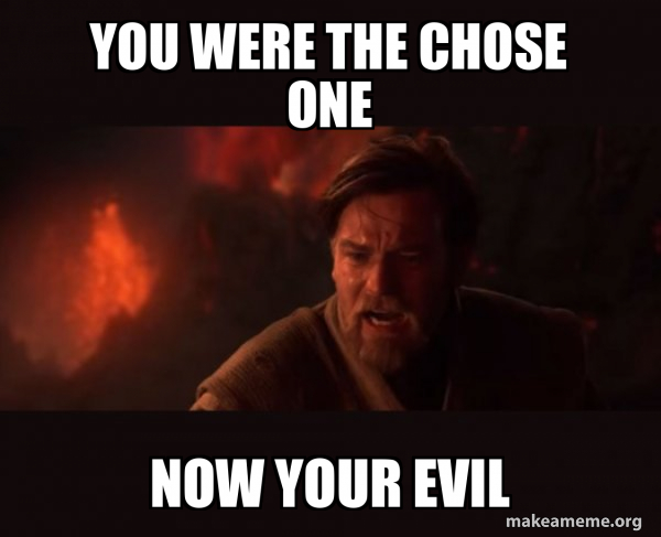 Obi-Wan Kenobi - You Were The Chosen One! meme