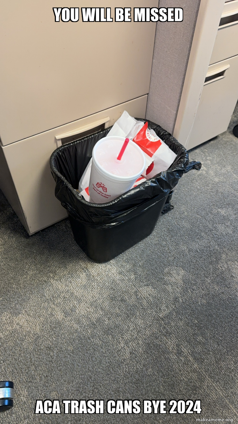 You will be missed ACA TRASH CANs bye 2024 Meme Generator