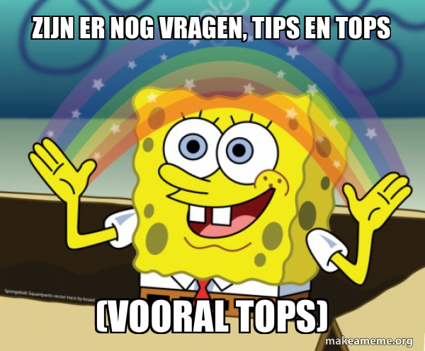ZIJN ER NOG VRAGEN TIPS EN TOPS vooral Tops Rainbow SpongeBob Meme 