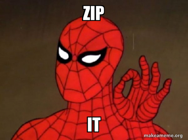 Zip Computer Meme zip it - Spiderman - Care factor Zero Meme Generator