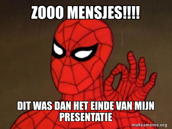 ZOOO MENSJES!!!! Dit was dan het einde van mijn presentatie - Spiderman